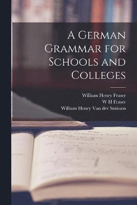 A German Grammar for Schools and Colleges 1