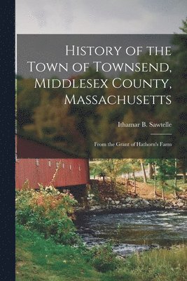 bokomslag History of the Town of Townsend, Middlesex County, Massachusetts