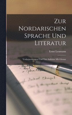 Zur nordarischen Sprache und Literatur; Vorbemerkungen und vier Aufstze mit Glossar 1