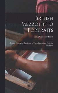 bokomslag British Mezzotinto Portraits