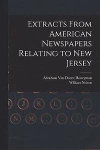 bokomslag Extracts From American Newspapers Relating to New Jersey
