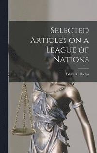 bokomslag Selected Articles on a League of Nations