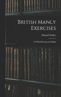 bokomslag British Manly Exercises