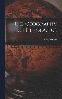 bokomslag The Geography of Herodotus