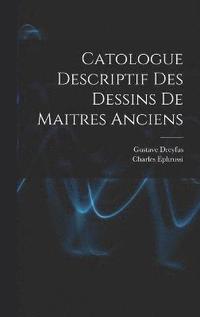 bokomslag Catologue Descriptif Des Dessins De Maitres Anciens