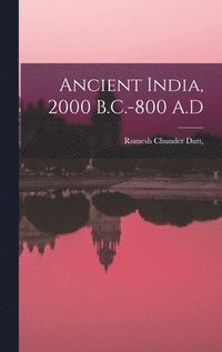 bokomslag Ancient India, 2000 B.C.-800 A.D