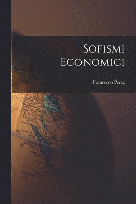 bokomslag Sofismi Economici