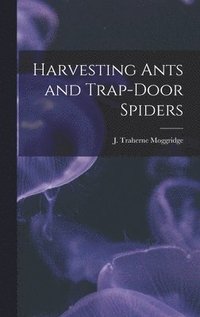 bokomslag Harvesting Ants and Trap-door Spiders