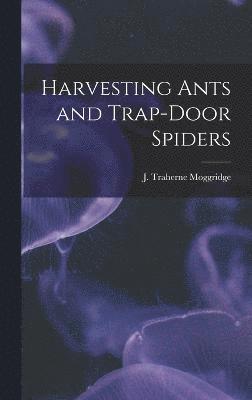 Harvesting Ants and Trap-door Spiders 1