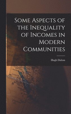 Some Aspects of the Inequality of Incomes in Modern Communities 1