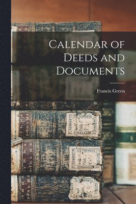 Calendar of Deeds and Documents 1