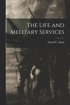 The Life and Melitary Services 1