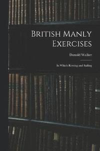 bokomslag British Manly Exercises