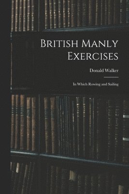 bokomslag British Manly Exercises