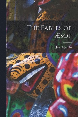 bokomslag The Fables of sop