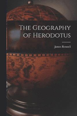 bokomslag The Geography of Herodotus