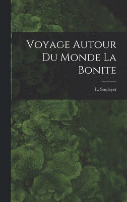 Voyage Autour du Monde La Bonite 1