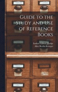 bokomslag Guide to the Study and Use of Reference Books