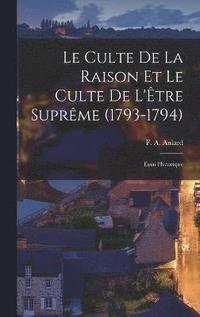 bokomslag Le Culte de la Raison et le Culte de l'tre Suprme (1793-1794)
