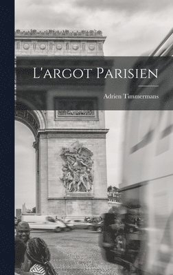 bokomslag L'argot Parisien