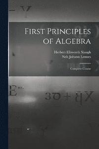 bokomslag First Principles of Algebra