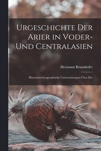bokomslag Urgeschichte der Arier in Voder- und centralasien
