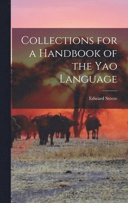 Edward Steere - Collections for a Handbook of the Yao Language, Inbunden