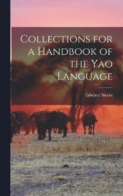 Edward Steere - Collections for a Handbook of the Yao Language, Inbunden