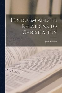 bokomslag Hinduism and its Relations to Christianity