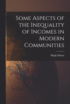 Some Aspects of the Inequality of Incomes in Modern Communities 1