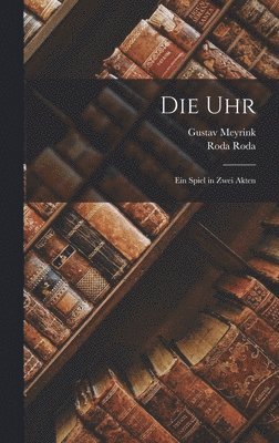 Gustav Meyrink, Roda Roda - Uhr, Inbunden