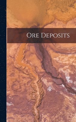 Anonymous - Ore Deposits, Inbunden