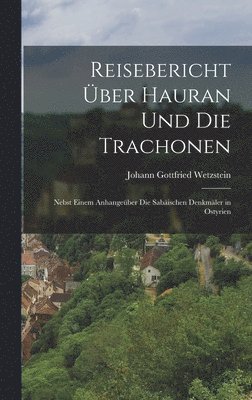 bokomslag Reisebericht ber Hauran Und Die Trachonen