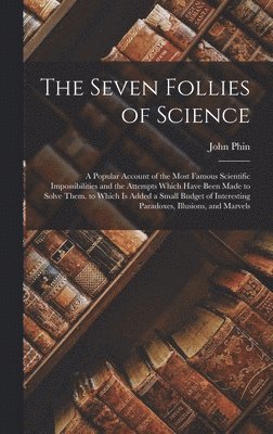 bokomslag The Seven Follies of Science