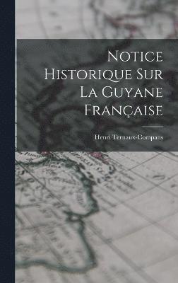 Notice Historique Sur La Guyane Franaise 1