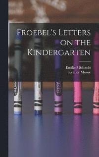 bokomslag Froebel's Letters on the Kindergarten