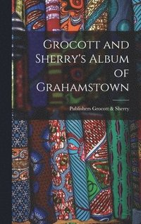 bokomslag Grocott and Sherry's Album of Grahamstown