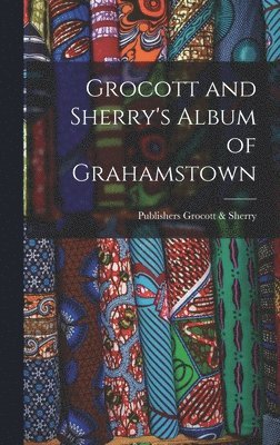 bokomslag Grocott and Sherry's Album of Grahamstown