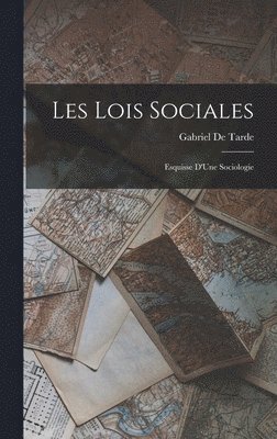 Gabriel De Tarde - Les Lois Sociales, Inbunden