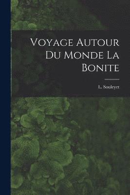 bokomslag Voyage Autour du Monde La Bonite