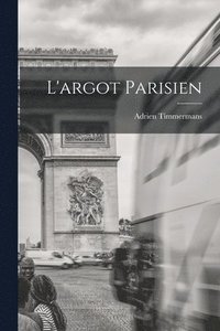 bokomslag L'argot Parisien