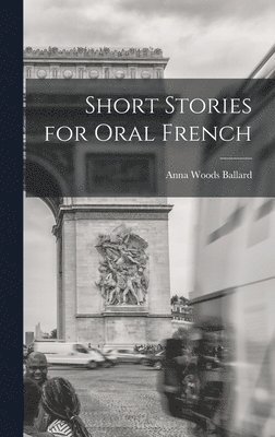 bokomslag Short Stories for Oral French