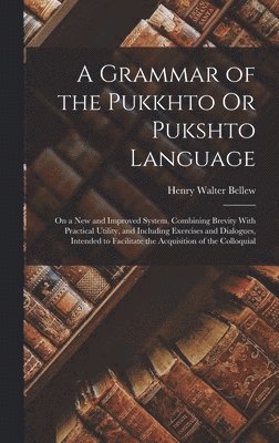 bokomslag A Grammar of the Pukkhto Or Pukshto Language