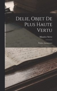 bokomslag Delie, Objet De Plus Haute Vertu