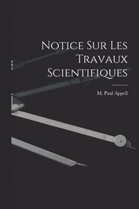 bokomslag Notice Sur Les Travaux Scientifiques