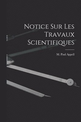 Notice Sur Les Travaux Scientifiques 1