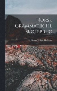 bokomslag Norsk Grammatik Til Skolebrug