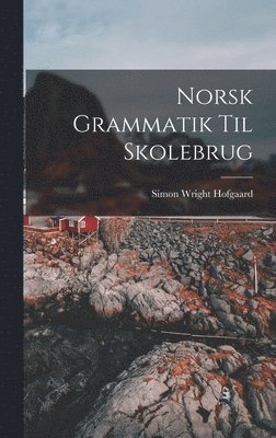 Norsk Grammatik Til Skolebrug 1