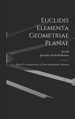 Euclid, Joachim Frederik Ramus - Euclidis Elementa Geometriae Planae, Inbunden