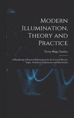 bokomslag Modern Illumination, Theory and Practice